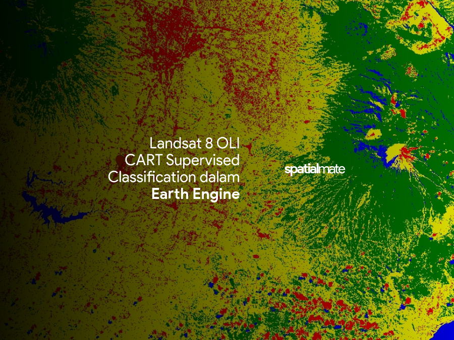 CART (Classification and Regression Trees) Supervised Classification untuk Landsat 8 (GEE-013)